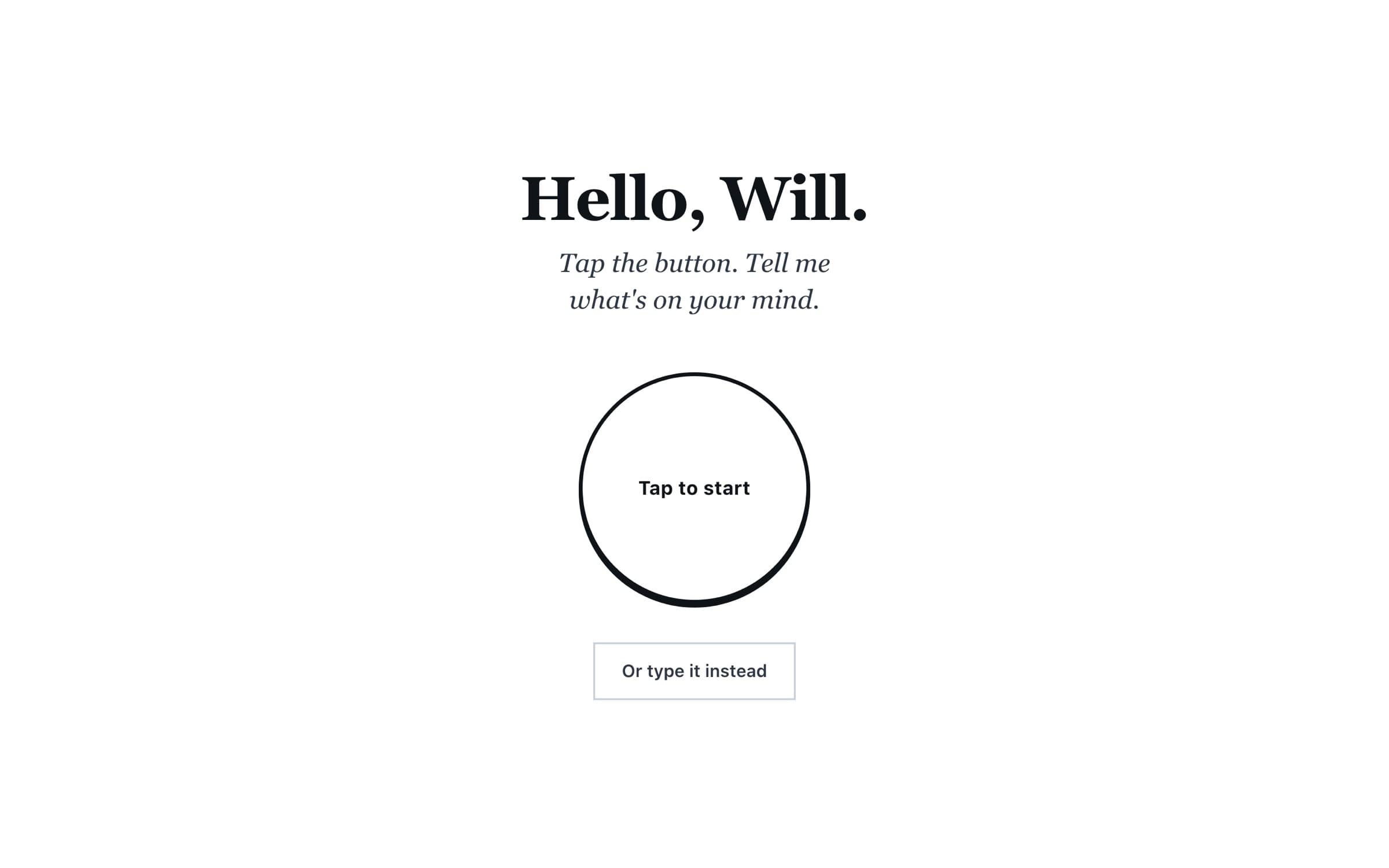 The Writing Companion's start screen: Hello, Will. Tap the button. Tell me what's on your mind. A large circle reading Tap to start, with Or type it instead below